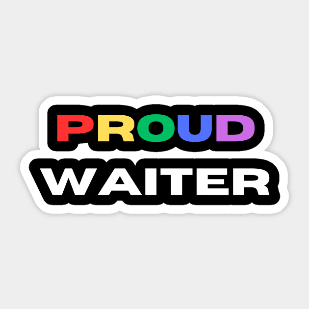 Proud waiter Sticker by Transcendence Tees